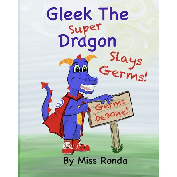 Gleek the Super Dragon Slays Germs (Paperback) by Miss Ronda