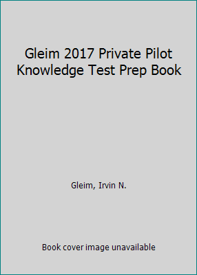 Pre-Owned Gleim 2017 Private Pilot Knowledge Test Prep Book (Paperback) 1618540572 9781618540577