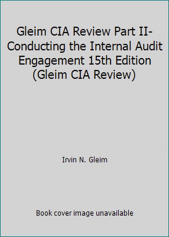 Pre-Owned Gleim CIA Review Part II- Conducting the Internal Audit Engagement 15th Edition (Gleim CIA Review) (Paperback) 1581949014 9781581949018