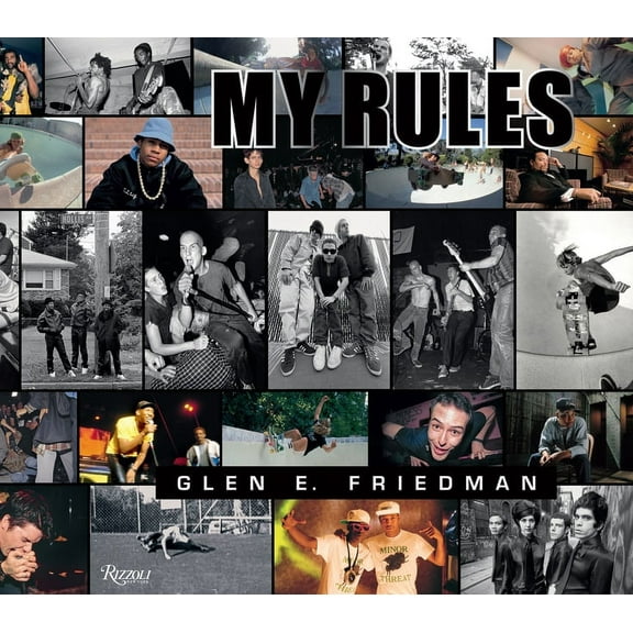 Glen E. Friedman: My Rules (Hardcover)