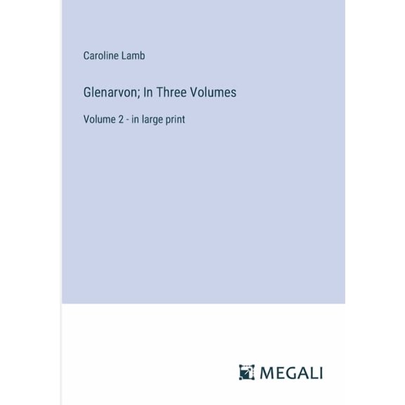 Glenarvon; In Three Volumes: Volume 2 - in large print, (Paperback)