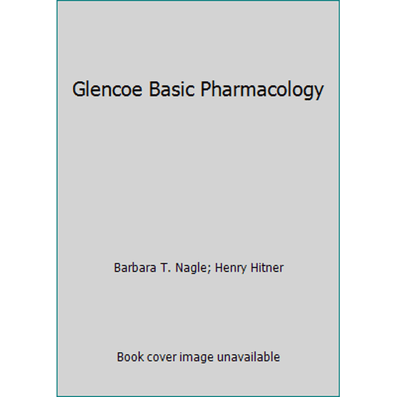 Pre-Owned Glencoe Basic Pharmacology (Paperback) 0028046544 9780028046549