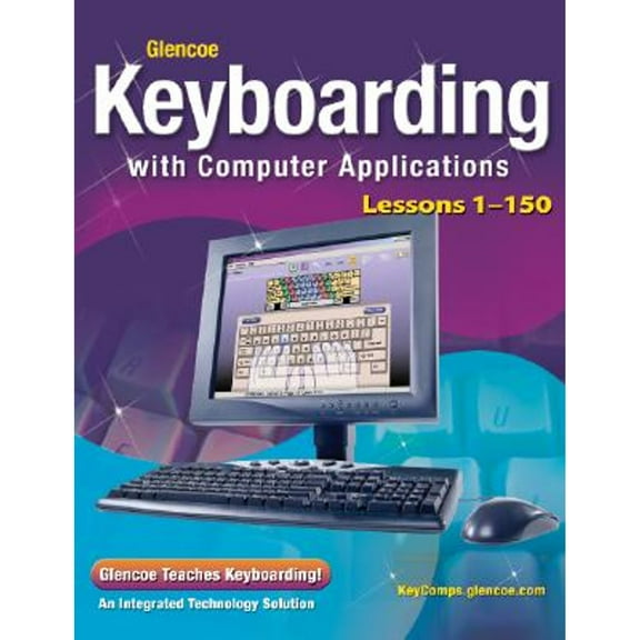 Pre-Owned Glencoe Keyboarding with Computer Applications, Lessons 1-150 (Hardcover) 0078693160 9780078693168