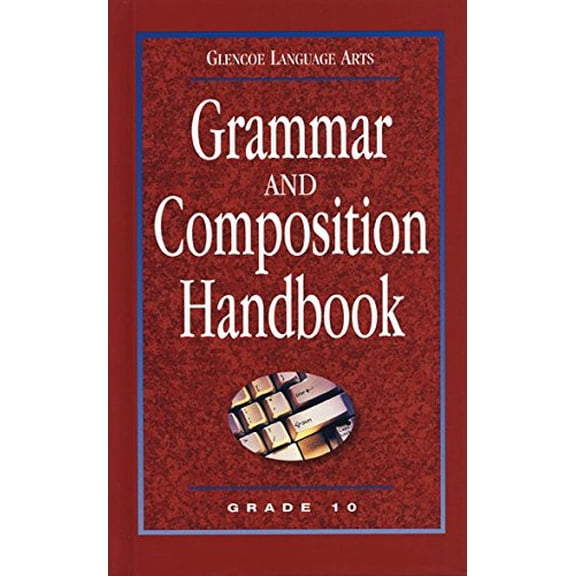 Pre-Owned Glencoe Language Arts, Grade 10, Grammar and Composition Handbook (Hardcover) 0078251176 9780078251177
