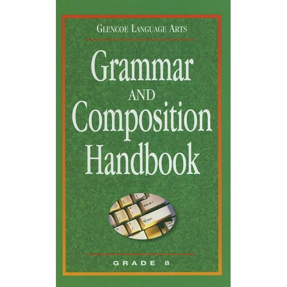 Glencoe Language Arts Grammar and Composition Handbook: Grade 8, (Hardcover)