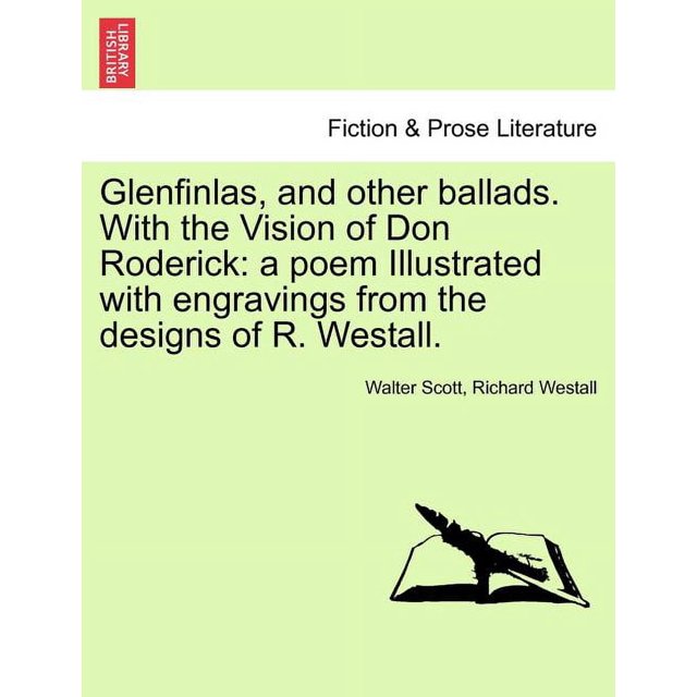 Glenfinlas, and Other Ballads. with the Vision of Don Roderick A Poem
