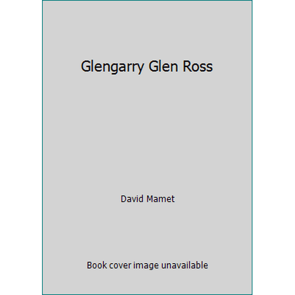 Pre-Owned Glengarry Glen Ross: A Play (Paperback) 0394620496 9780394620497