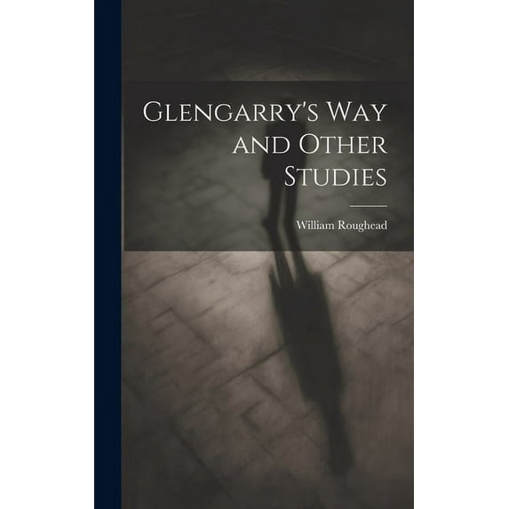Glengarry's Way and Other Studies, (Hardcover)
