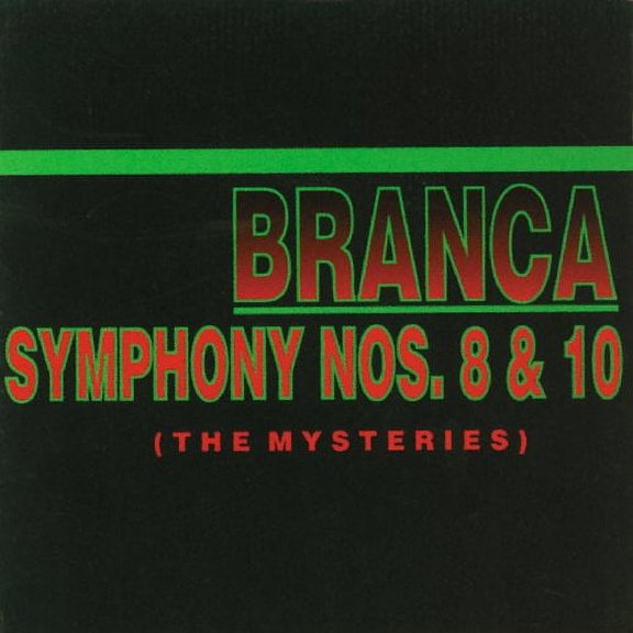 Glenn Branca - Symphonies 8 and 10-The Mysteries - Classical - CD