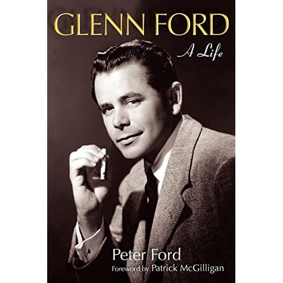 Pre-Owned Glenn Ford: A Life (Paperback) 029928154X 9780299281540