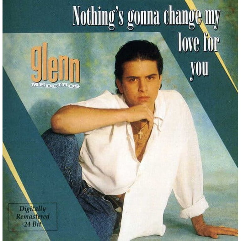 Glenn Medeiros - Nothing's Gonna Change My Love for You - Music