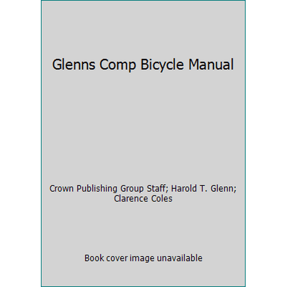Pre-Owned Glenns Comp Bicycle Manual (Hardcover) 0517500922 9780517500927