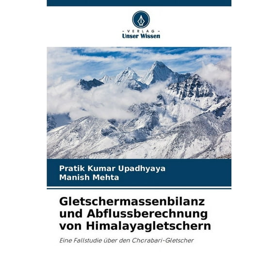 Gletschermassenbilanz und Abflussberechnung von Himalayagletschern (Paperback)