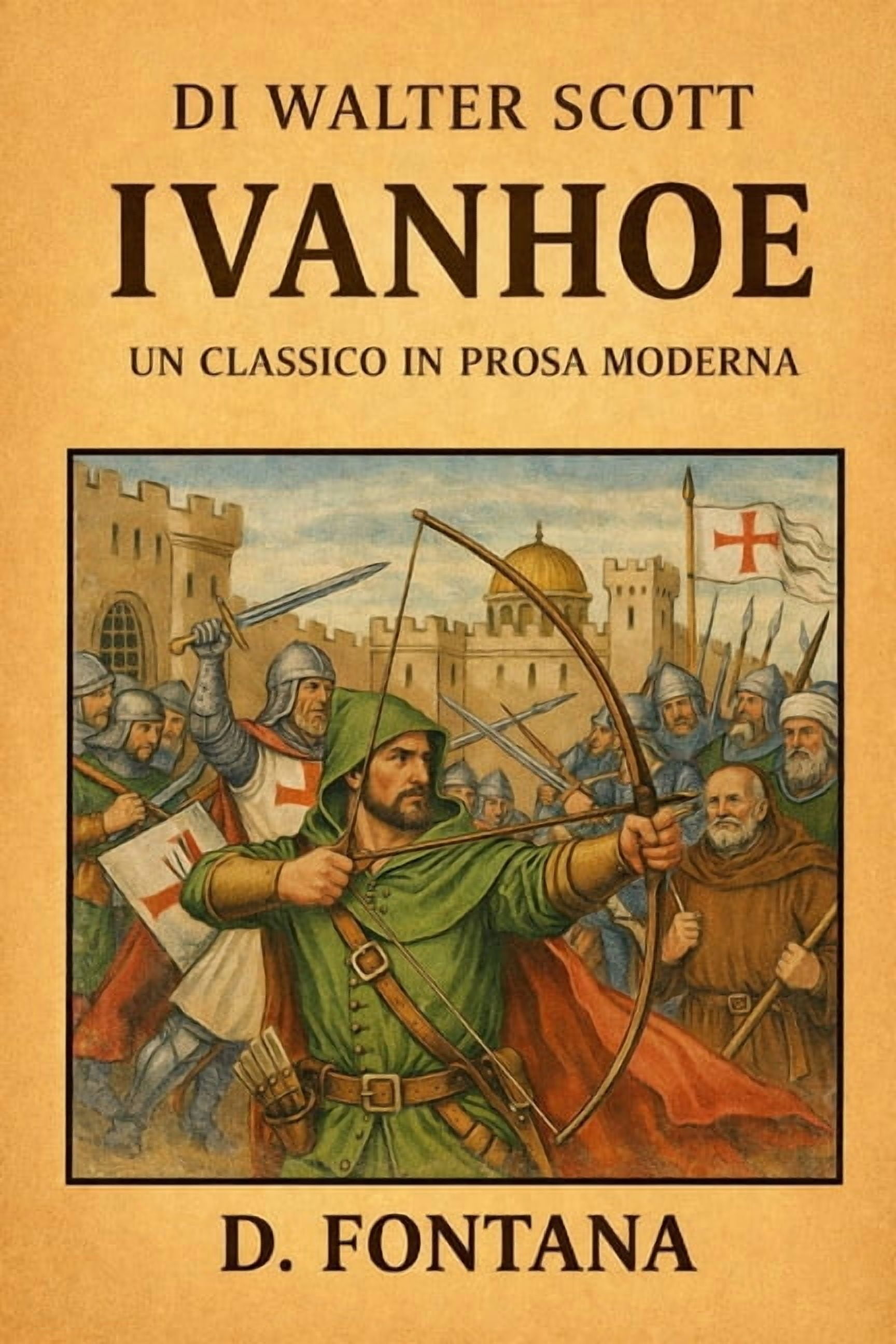 Gli Imperdibili del Passato Ivanhoe di Sir Walter Scott: Un Classico in Prosa Moderna, Book 18, (Paperback)