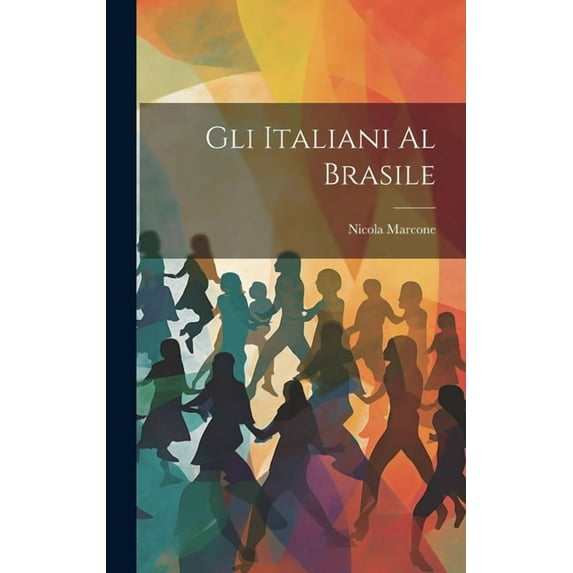 Gli Italiani Al Brasile (Hardcover)