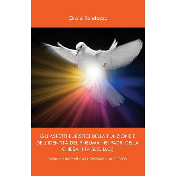 Gli aspetti euristici della funzione e dell'identit del pneuma dei padri della Chiesa (I-IV sec. D.C.) (Paperback)