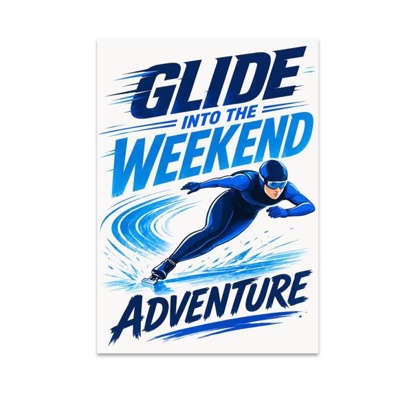 Glide Into the Weekend Adventure - Weekend Warriors - 13x19 Poster Print