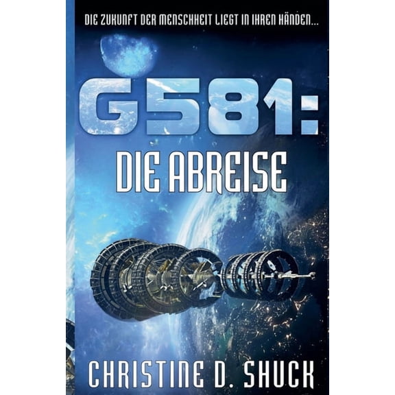 Gliese 581g German G581: Die Abreise, Book 1, (Paperback)