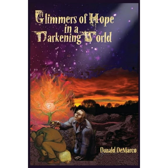 Glimmers of Hope in a Darkening World (Paperback)