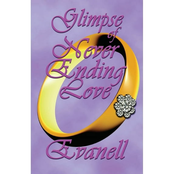 Glimpse of Never Ending Love, (Paperback)