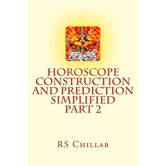Glimpses of Hindu Astrology Horoscope construction and prediction simplified: A complete practical tool for software developers and astrologers Part, Book 1, (Paperback)