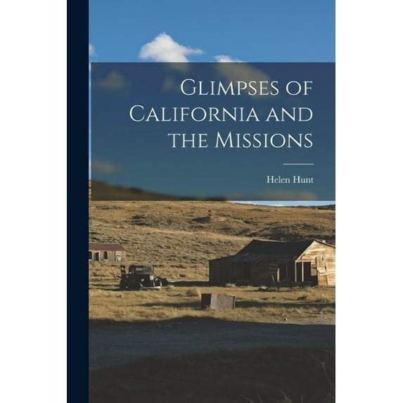 Glimpses of California and the Missions