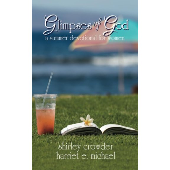 Pre-Owned Glimpses of God: a summer devotional for women God Devotional Series Paperback Shirley Crowder, Harriet E. Michael