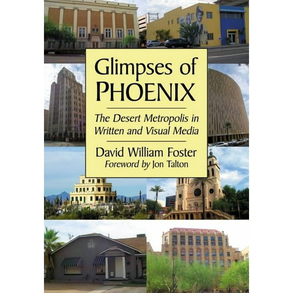 Glimpses of Phoenix: The Desert Metropolis in Written and Visual Media (Paperback)