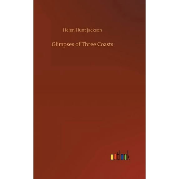 Glimpses of Three Coasts, (Hardcover)