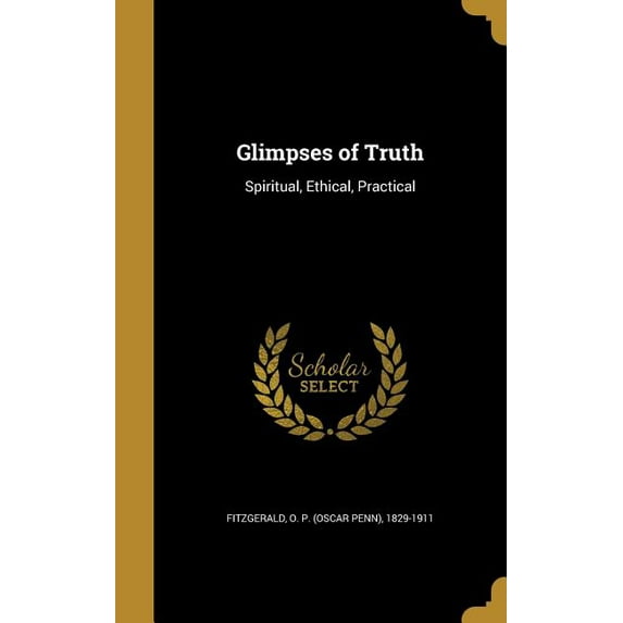 Glimpses of Truth : Spiritual, Ethical, Practical (Hardcover)