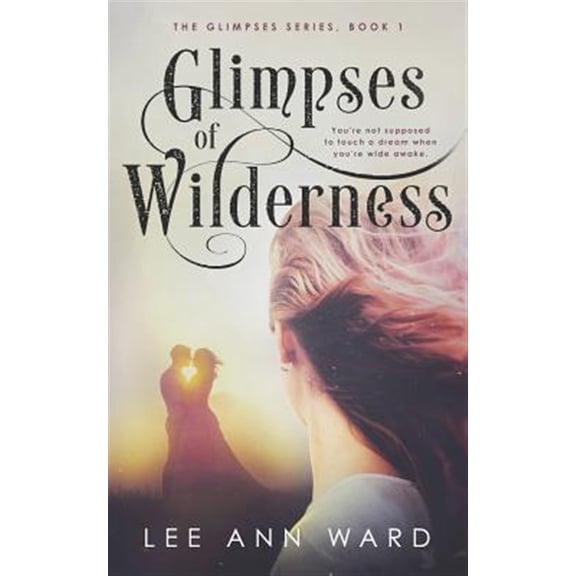 Glimpses of Wilderness (Paperback) by Lee Ann Ward
