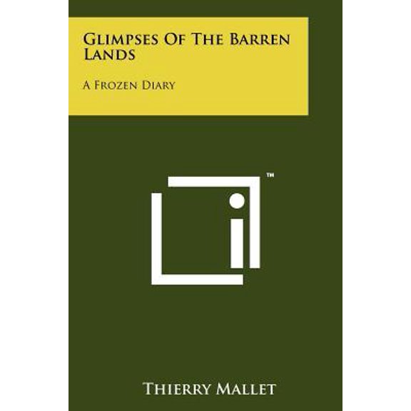 Glimpses of the Barren Lands: A Frozen Diary Paperback