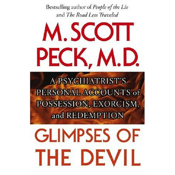 Pre-Owned Glimpses of the Devil : A Psychiatrist's Personal Accounts of Possession, Exorcism, and Redemption
