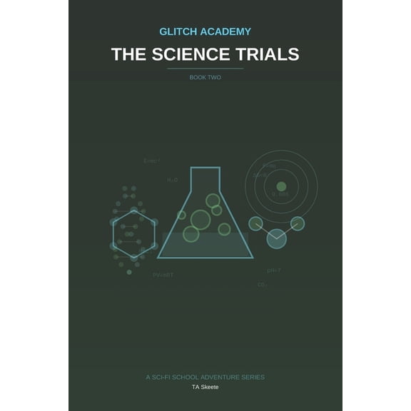 Glitch Academy Glitch Academy: The Science Trials: Book 2, Book 2, (Paperback)