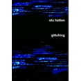 thumbnail image 1 of Glitching, (Paperback), 1 of 1