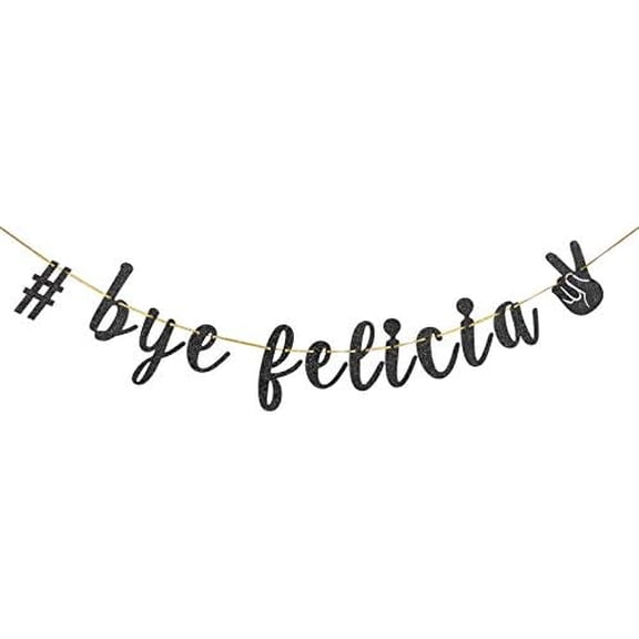 Glitter Black Bye Felicia Banner, Graduation/Farewell/Moving/Job Change/Going Away Party Decorations