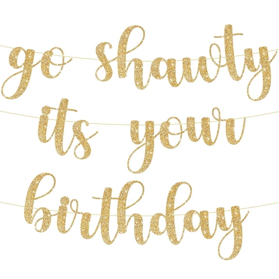Glitter Go Shawty Its Your Birthday Banner - 10 Feet | Gold Go Shawty Its Your Birthday Decorations for Women | Funny Banner for Funny birthday Decorations
