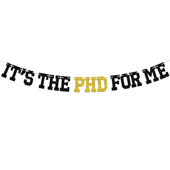 Glitter It's the PHD for Me Banner, Congrats PHD, Class of 2024 Doctor/Master Graduation Party Decorations Supplies, Black and Gold Glitter