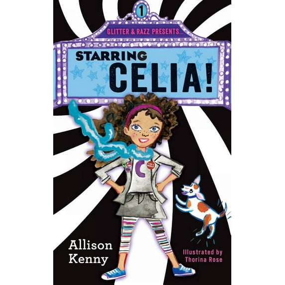 Glitter & Razz Presents... Starring Celia, Book 1, (Paperback)