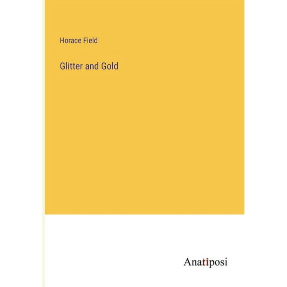 Glitter and Gold, (Paperback)