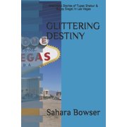 Glittering Destiny Anecdotal Stories of Tupac Shakur & Bugsy Siegel in Las Vegas Paperback