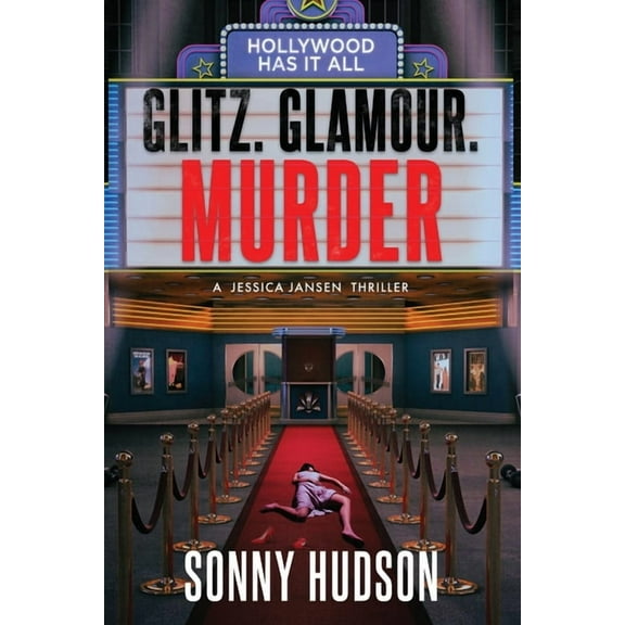 Glitz. Glamour. Murder.: Hollywood Has It All, (Paperback)