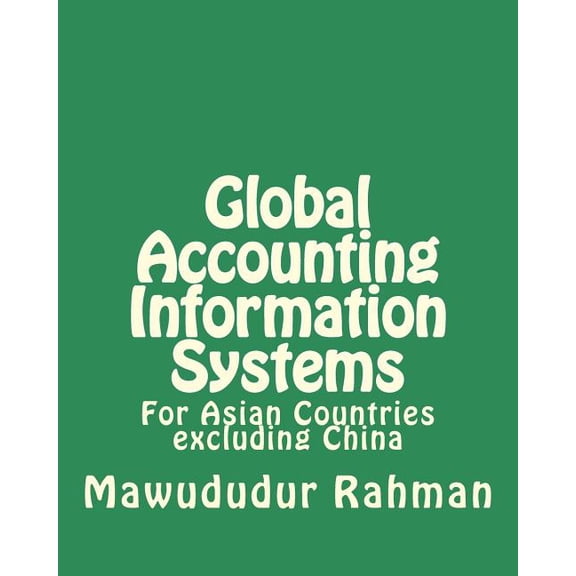 Global Accounting Information Systems: AIS for developing countries (Paperback)