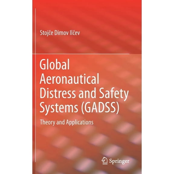 Global Aeronautical Distress and Safety Systems (Gadss): Theory and Applications, (Hardcover)