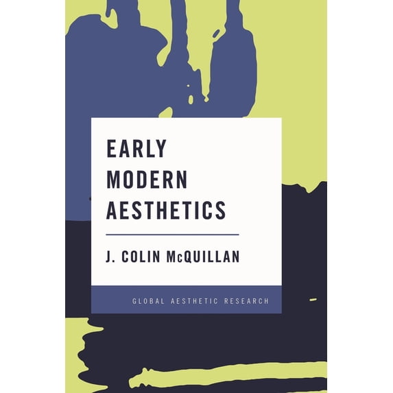 Global Aesthetic Research Early Modern Aesthetics, (Paperback)