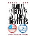 thumbnail image 1 of Global Ambitions and Local Identities: An Israeli-American High-Tech Merger, (Hardcover), 1 of 1