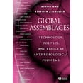 thumbnail image 1 of Pre-Owned Global Assemblages : Technology, Politics, and Ethics as Anthropological Problems (Paperback) 9781405123587, 1 of 1