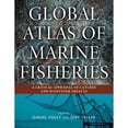thumbnail image 1 of Pre-Owned Global Atlas of Marine Fisheries: A Critical Appraisal of Catches and Ecosystem Impacts (Hardcover) 1610916255 9781610916257, 1 of 1