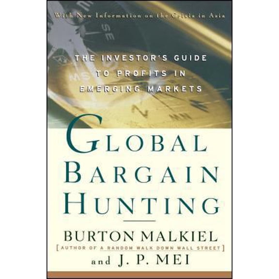 Pre-Owned Global Bargain Hunting: The Investor's Guide to Profits in Emerging Markets (Paperback) 0684848082 9780684848082