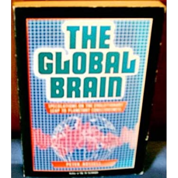 Pre-Owned The Global Brain: Speculation on the Evolutionary Leap to Planetary Consciousness (Paperback) 0874772486 9780874772487